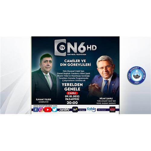 HİLMİ ŞANLI - ON6 TV - YERELDE...