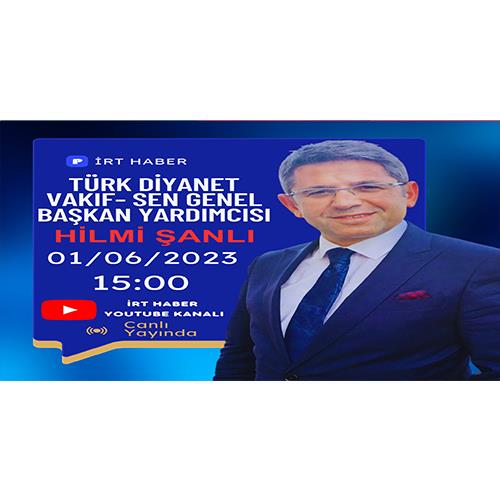 HİLMİ ŞANLI - İRT HABER TV - G...